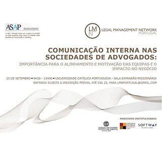 LMN promove primeiro fórum sobre Comunicação Interna nas Sociedades de Advogados dia 25 de setembro, 9h, Sala Expansão Missionária, Universidade Católica Portuguesa, Lisboa